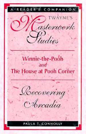 Masterwork Studies Series: Winnie-The-Pooh de Paula T. Connolly