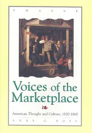 Studies in the American Thought and Culture Series: Atc, 1830-1860 de Anne C. Rose