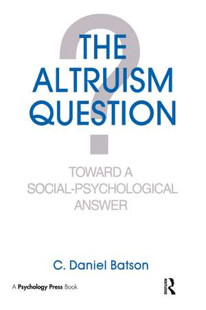 The Altruism Question: Toward A Social-psychological Answer de C. Daniel Batson