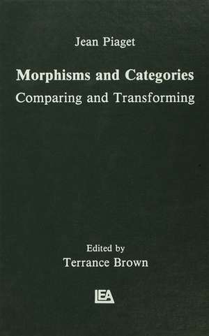 Morphisms and Categories: Comparing and Transforming de Jean Piaget