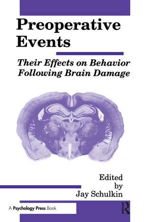 Preoperative Events: Their Effects on Behavior Following Brain Damage de Jay Schulkin