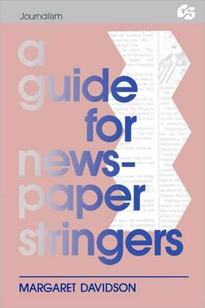 A Guide for Newspaper Stringers de Margaret Davidson