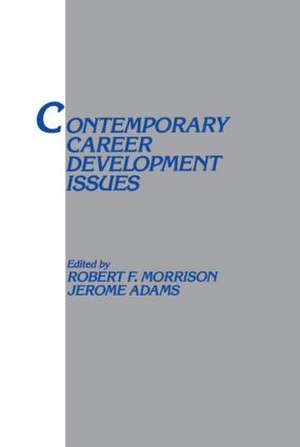 Contemporary Career Development Issues de Robert F. Morrison