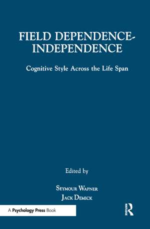Field Dependence-independence: Bio-psycho-social Factors Across the Life Span de Seymour Wapner