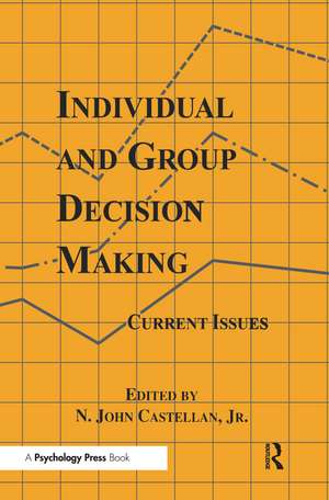 Individual and Group Decision Making: Current Issues de N. John Castellan