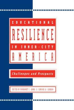 Educational Resilience in inner-city America: Challenges and Prospects de Margaret C Wang