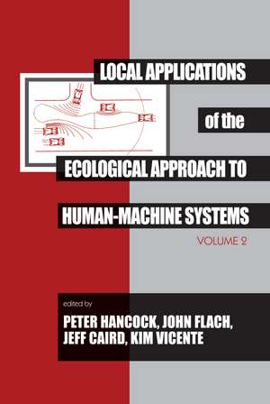 Local Applications of the Ecological Approach To Human-Machine Systems de Peter A. Hancock