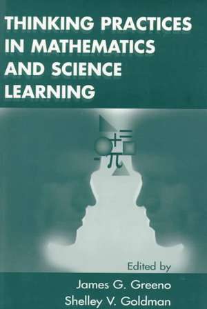 Thinking Practices in Mathematics and Science Learning de James G. Greeno