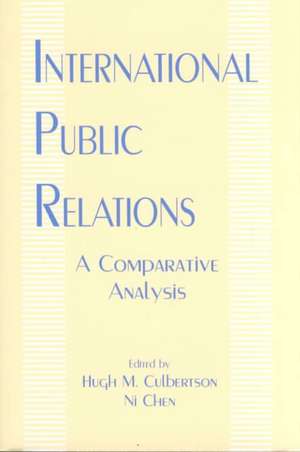 International Public Relations: A Comparative Analysis de Hugh M. Culbertson