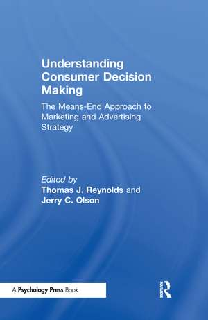 Understanding Consumer Decision Making: The Means-end Approach To Marketing and Advertising Strategy de Thomas J. Reynolds