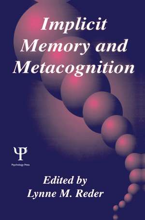 Implicit Memory and Metacognition de Lynne M. Reder