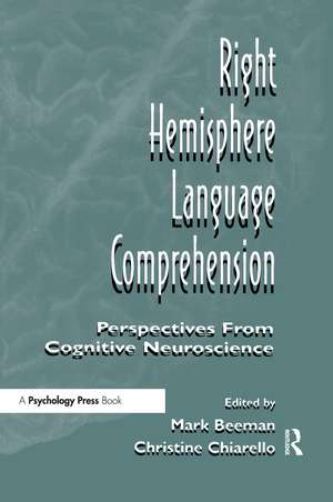 Right Hemisphere Language Comprehension: Perspectives From Cognitive Neuroscience de Mark Jung Beeman