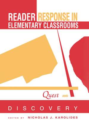 Reader Response in Elementary Classrooms: Quest and Discovery de Nicholas J. Karolides