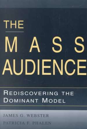 The Mass Audience: Rediscovering the Dominant Model de James Webster