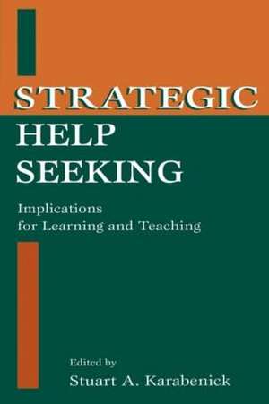 Strategic Help Seeking: Implications for Learning and Teaching de Stuart A. Karabenick