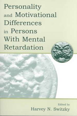 Personality and Motivational Differences in Persons With Mental Retardation de Harvey N. Switzky