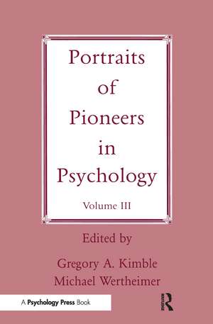 Portraits of Pioneers in Psychology: Volume III de Michael Wertheimer