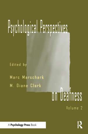 Psychological Perspectives on Deafness: Volume II de Marc Marschark