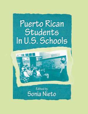 Puerto Rican Students in U.s. Schools de Sonia Nieto