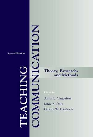 Teaching Communication: Theory, Research, and Methods de Anita L. Vangelisti