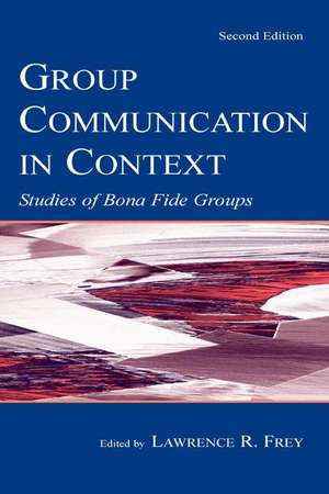 Group Communication in Context: Studies of Bona Fide Groups de Larry R. Frey