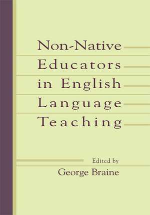 Non-native Educators in English Language Teaching de George Braine