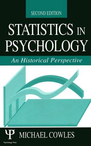 Statistics in Psychology: An Historical Perspective de Michael Cowles