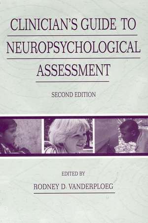 Clinician's Guide To Neuropsychological Assessment de Rodney D. Vanderploeg