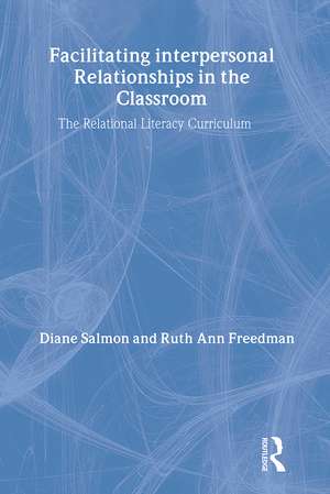 Facilitating interpersonal Relationships in the Classroom: The Relational Literacy Curriculum de Diane Salmon