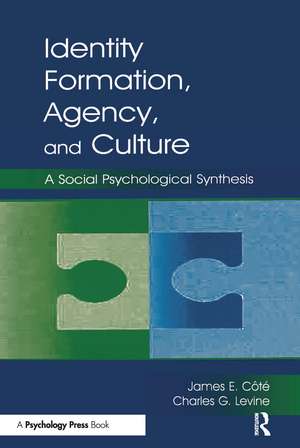 Identity, Formation, Agency, and Culture: A Social Psychological Synthesis de James E. Cote