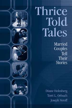 Thrice Told Tales: Married Couples Tell Their Stories de Diane Holmberg