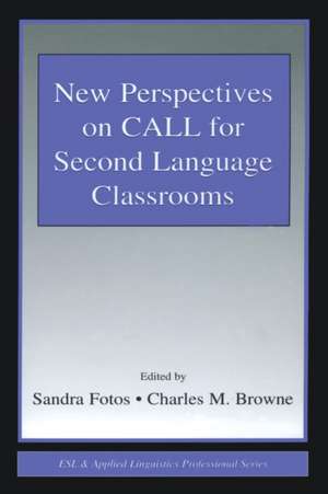 New Perspectives on CALL for Second Language Classrooms de Sandra Fotos