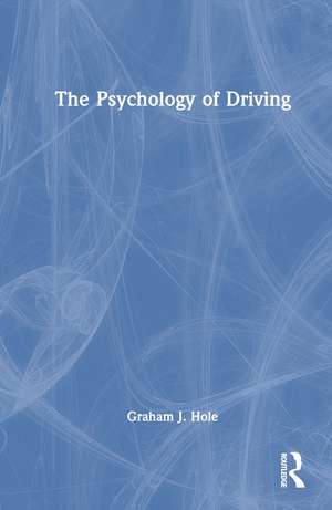 The Psychology of Driving de Graham J. Hole