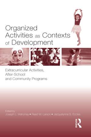 Organized Activities As Contexts of Development: Extracurricular Activities, After School and Community Programs de Joseph L. Mahoney