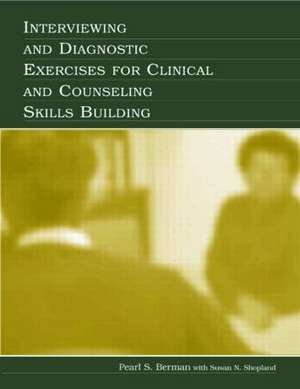 Interviewing and Diagnostic Exercises for Clinical and Counseling Skills Building de Pearl S. Berman