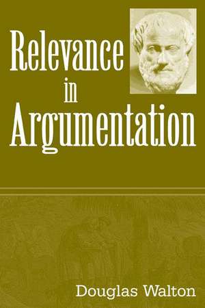 Relevance in Argumentation de Douglas Walton