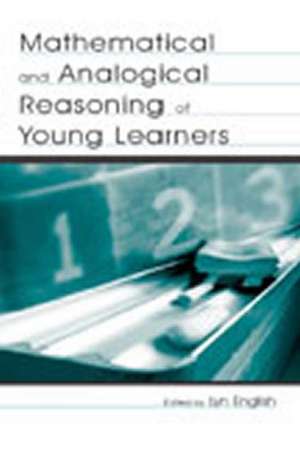 Mathematical and Analogical Reasoning of Young Learners de Lyn D. English