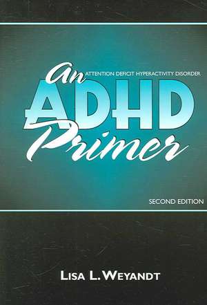 An ADHD Primer de Lisa L. Weyandt