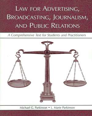 Law for Advertising, Broadcasting, Journalism, and Public Relations de Michael G. Parkinson