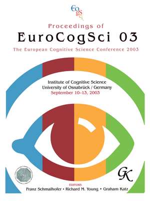 Proceedings of Eurocogsci 03: The European Cognitive Science Conference 2003 de Franz Schmalhofer