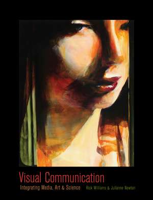 Visual Communication: Integrating Media, Art, and Science de Rick Williams
