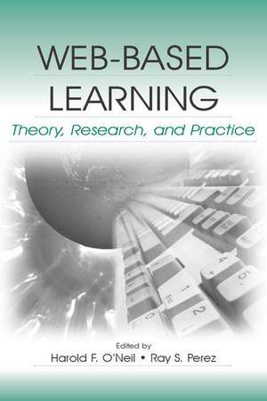 Web-Based Learning: Theory, Research, and Practice de Harold F. O'Neil