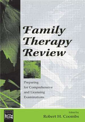 Family Therapy Review: Preparing for Comprehensive and Licensing Examinations de Robert H. Coombs