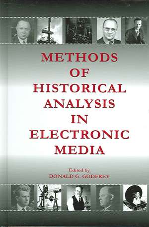 Methods of Historical Analysis in Electronic Media de Donald G. Godfrey