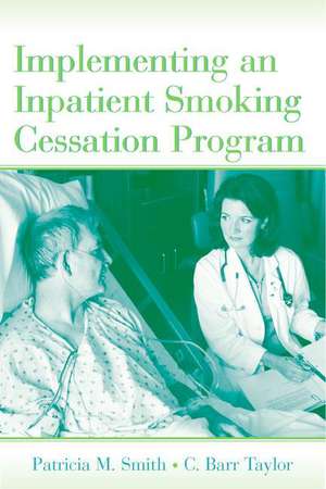 Implementing an Inpatient Smoking Cessation Program de Patricia M. Smith
