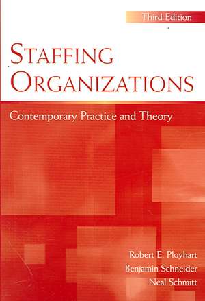 Staffing Organizations: Contemporary Practice and Theory de Robert E. Ployhart