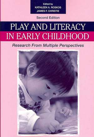 Play and Literacy in Early Childhood: Research From Multiple Perspectives de Kathleen A. Roskos