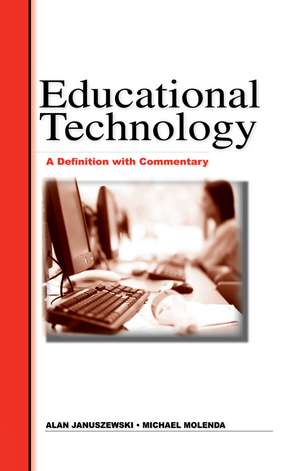 Educational Technology: A Definition with Commentary de Al Januszewski