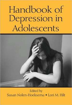 Handbook of Depression in Adolescents de Susan Nolen-Hoeksema