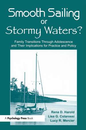 Smooth Sailing or Stormy Waters?: Family Transitions Through Adolescence and Their Implications for Practice and Policy de Rena D. Harold